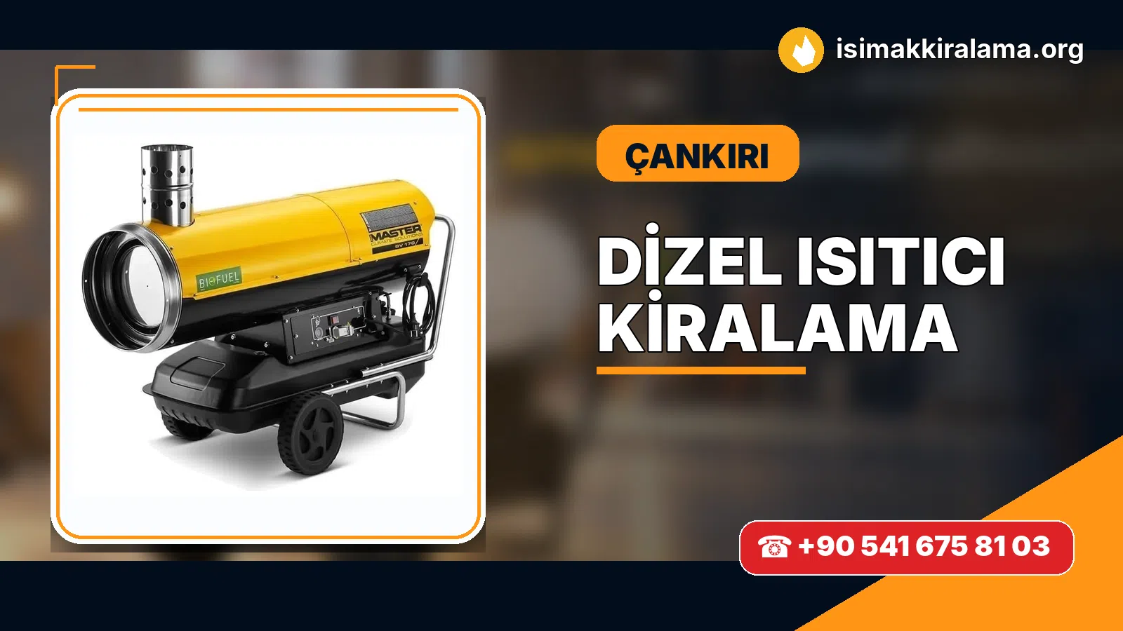 Çankırı dizel ısıtıcı kiralama ve sıcak hava cihazı uygulaması