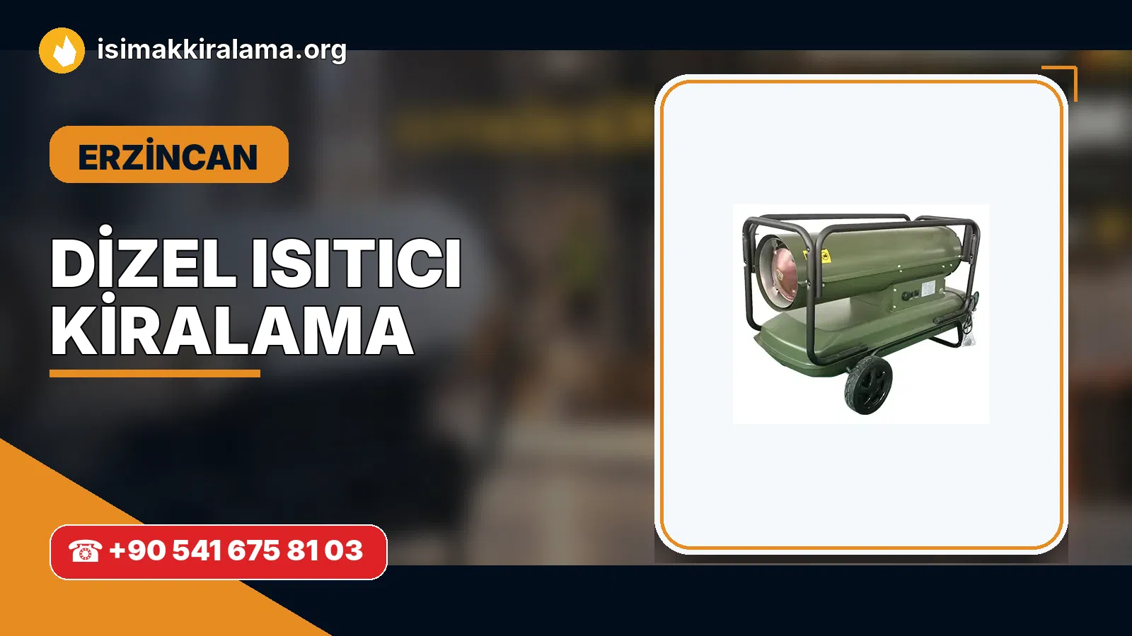 Erzincan dizel ısıtıcı kiralama ve sıcak hava cihazı uygulaması
