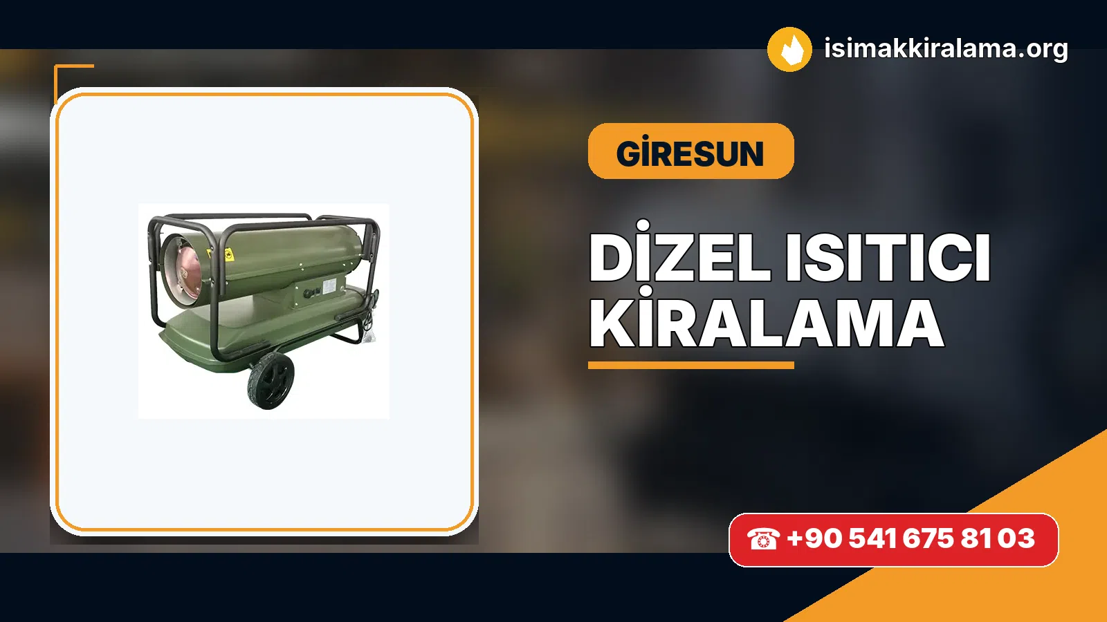 Giresun dizel ısıtıcı kiralama ve sıcak hava cihazı uygulaması