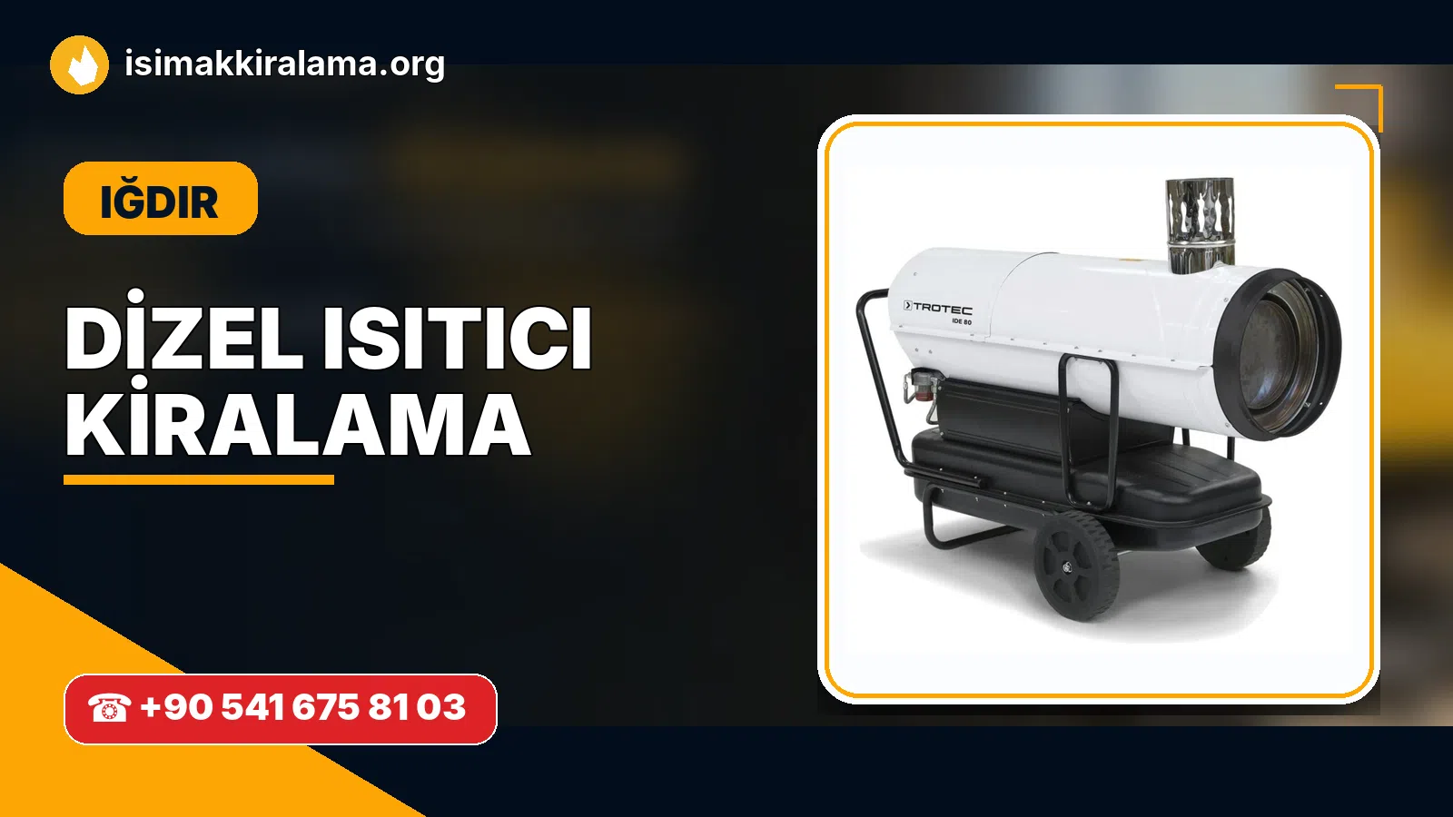 Iğdır dizel ısıtıcı kiralama ve sıcak hava cihazı uygulaması