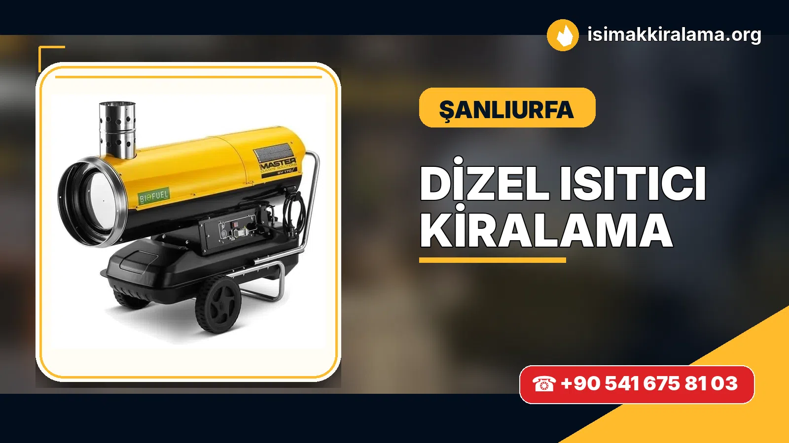 Şanlıurfa dizel ısıtıcı kiralama ve sıcak hava cihazı uygulaması