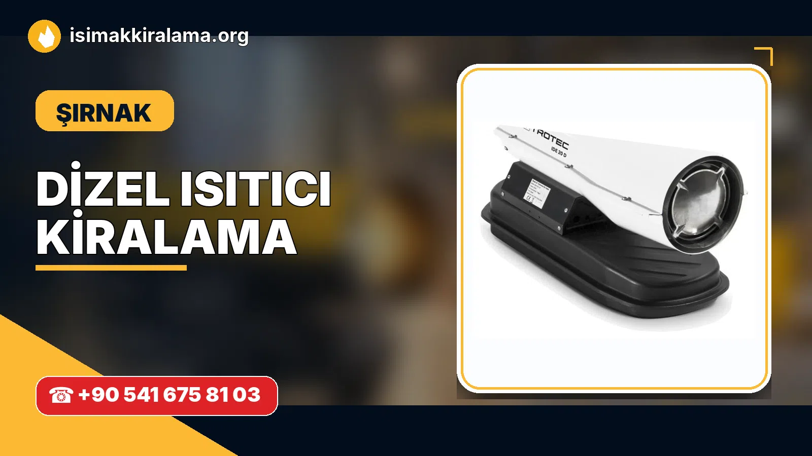Şırnak dizel ısıtıcı kiralama ve sıcak hava cihazı uygulaması