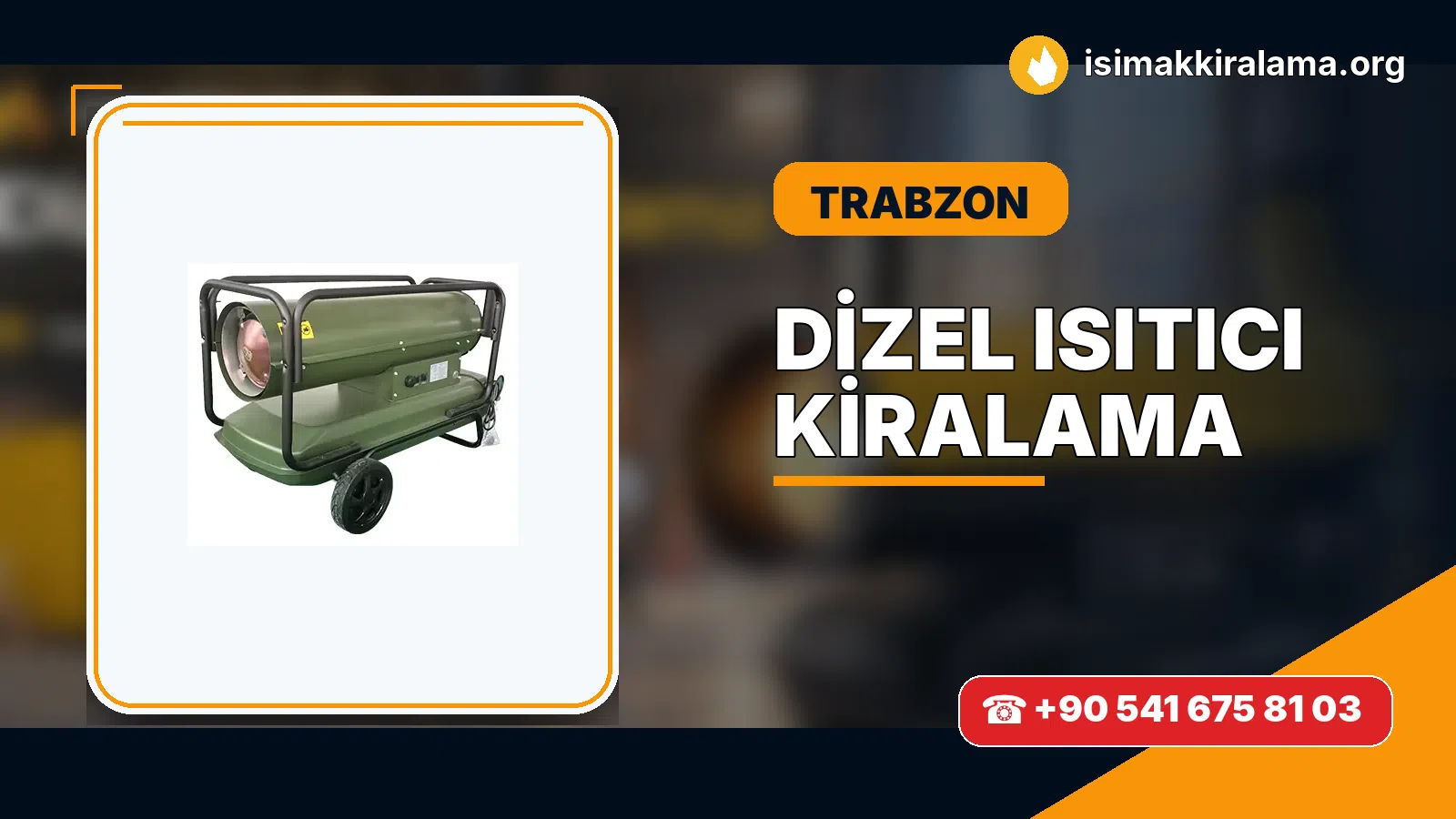 Trabzon dizel ısıtıcı kiralama ve sıcak hava cihazı uygulaması