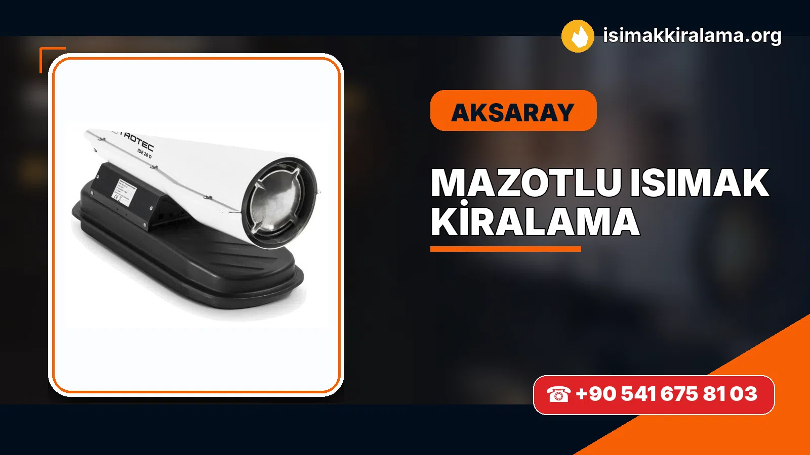 Aksaray Sultanhanı mazotlu Isımak kiralama ve fanlı sıcak hava uygulaması