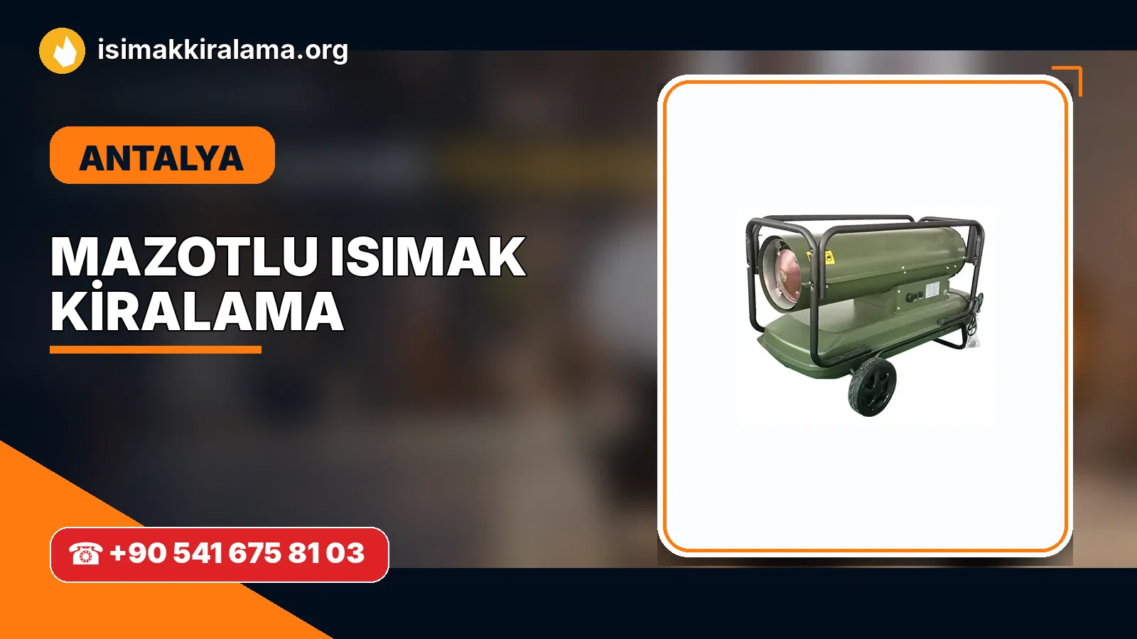 Antalya Kaş mazotlu Isımak kiralama ve fanlı sıcak hava uygulaması