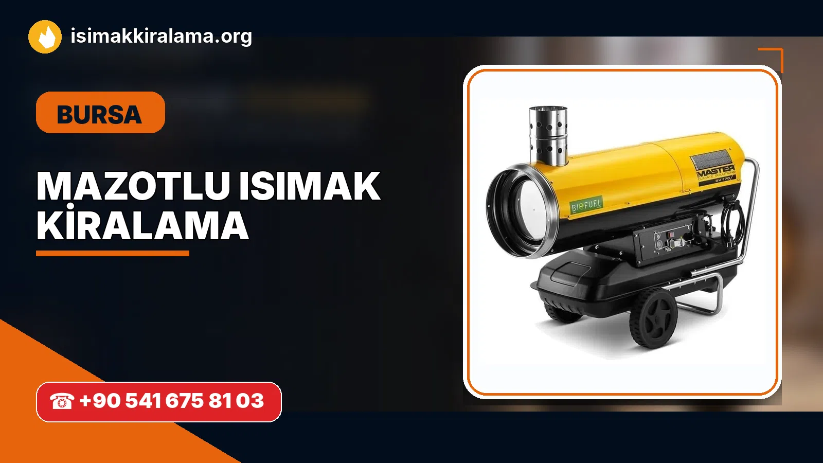 Bursa Orhaneli mazotlu Isımak kiralama ve fanlı sıcak hava uygulaması