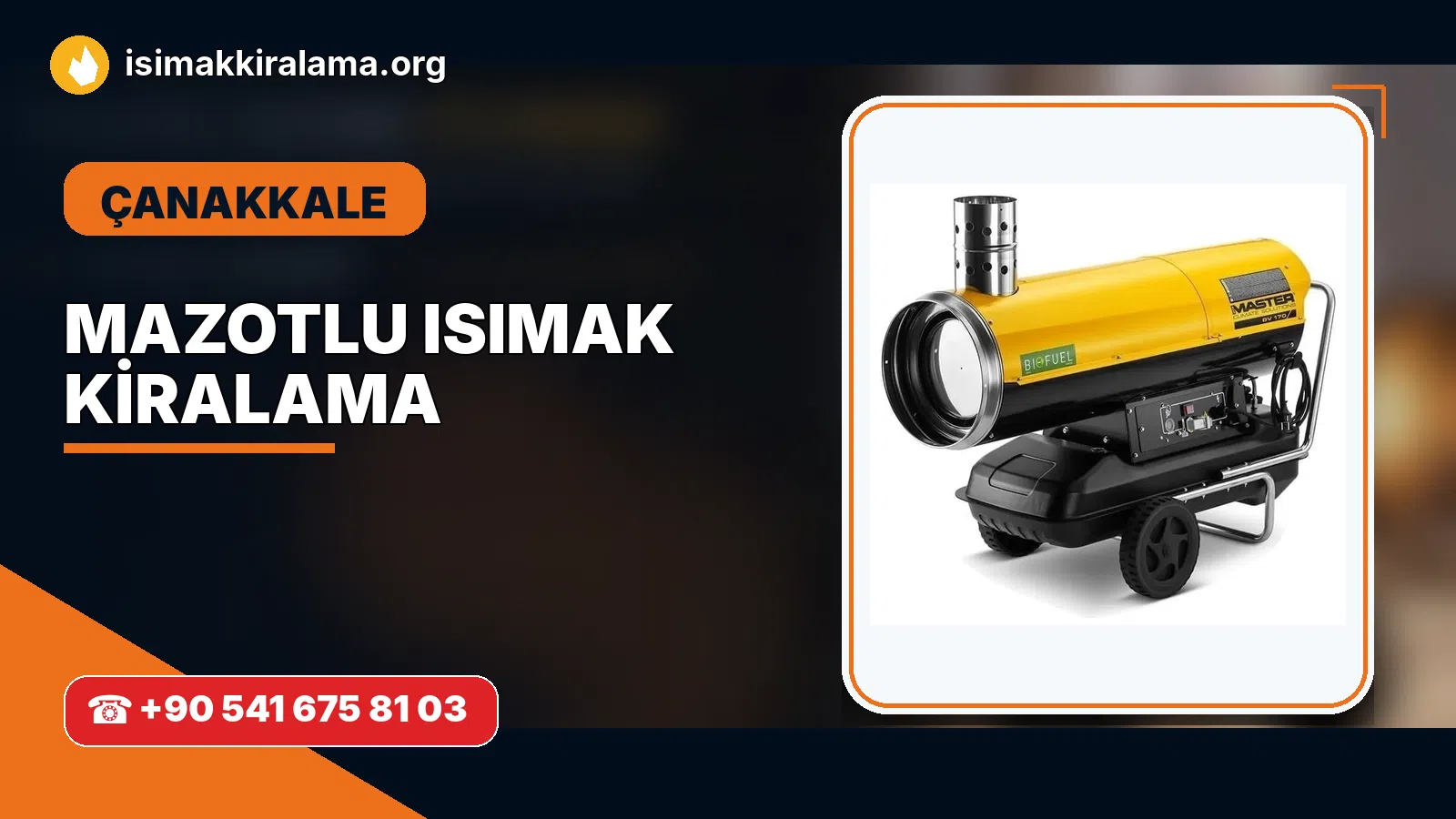 Çanakkale Çan mazotlu Isımak kiralama ve fanlı sıcak hava uygulaması