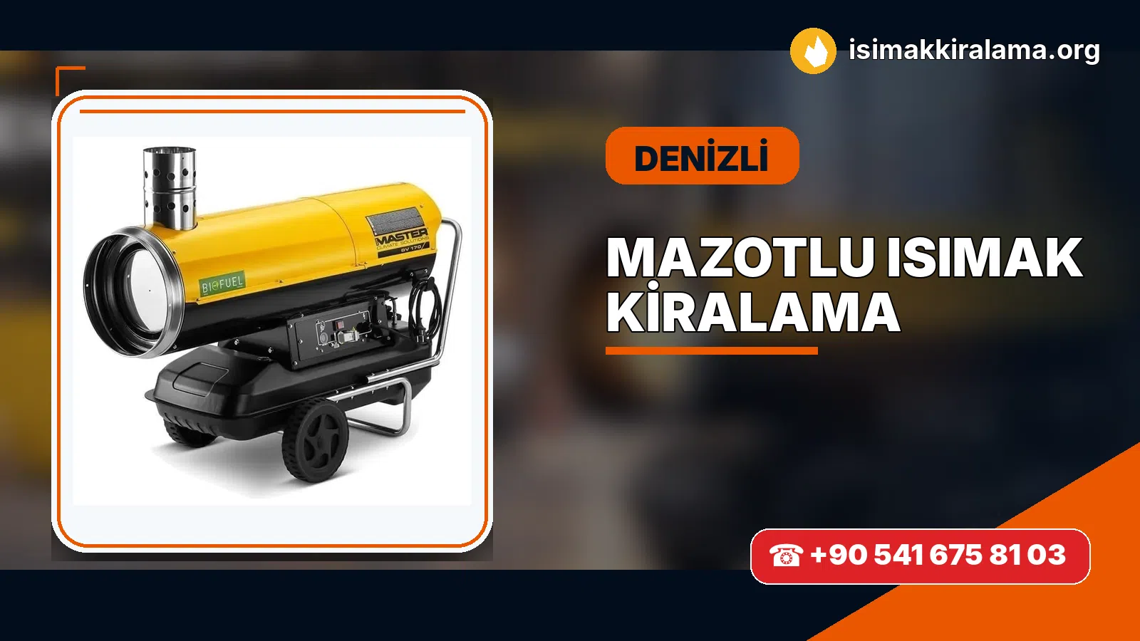 Denizli Bekilli mazotlu Isımak kiralama ve fanlı sıcak hava uygulaması
