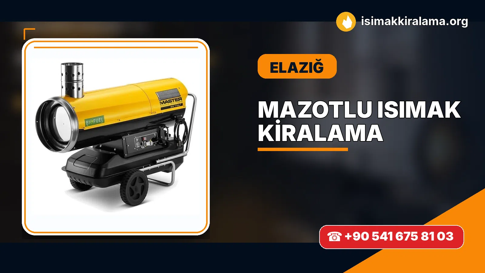 Elazığ Ağın mazotlu Isımak kiralama ve fanlı sıcak hava uygulaması