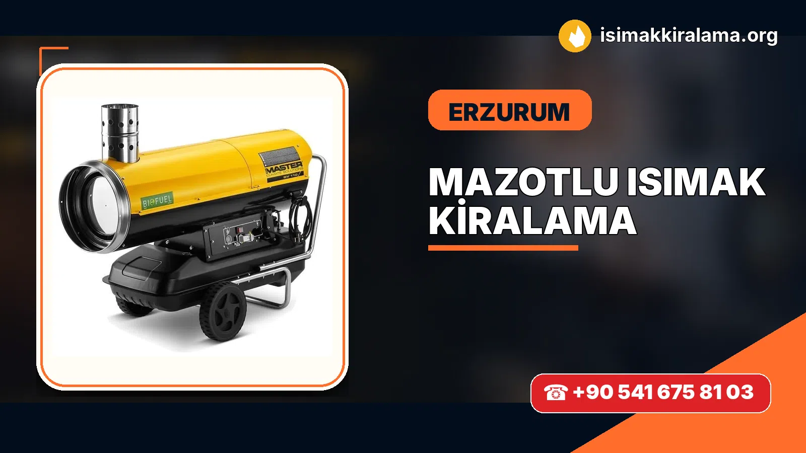Erzurum Oltu mazotlu Isımak kiralama ve fanlı sıcak hava uygulaması