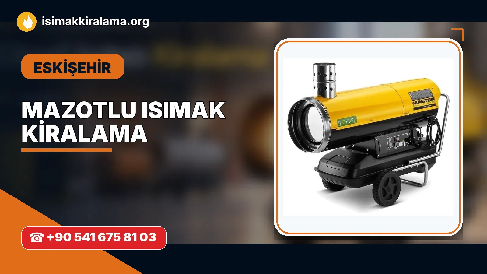 Eskişehir Mahmudiye mazotlu Isımak kiralama ve fanlı sıcak hava uygulaması