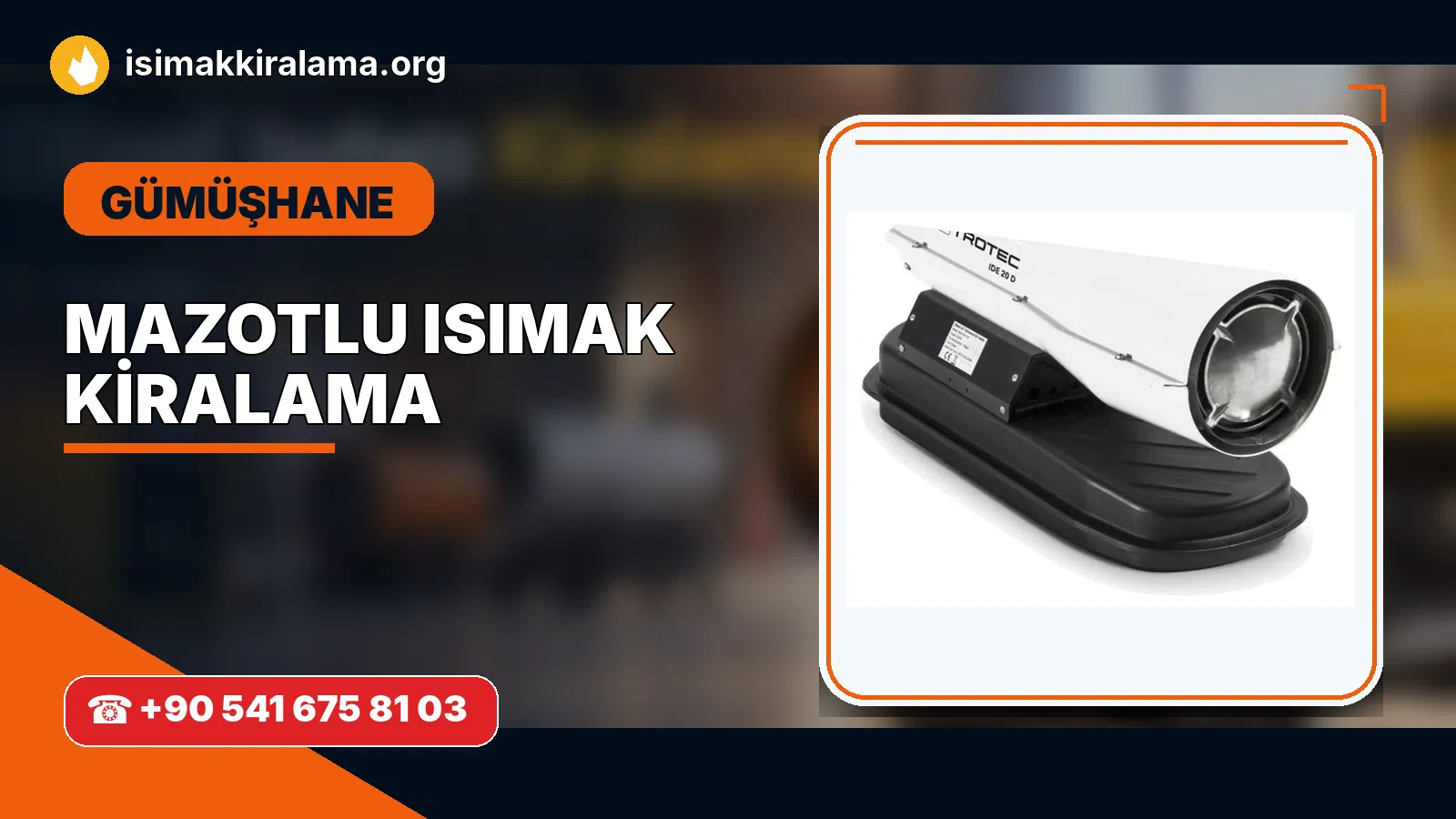Gümüşhane Kelkit mazotlu Isımak kiralama ve fanlı sıcak hava uygulaması