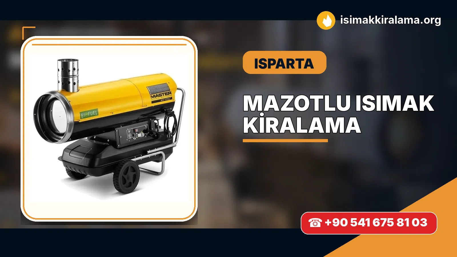 Isparta Aksu mazotlu Isımak kiralama ve fanlı sıcak hava uygulaması