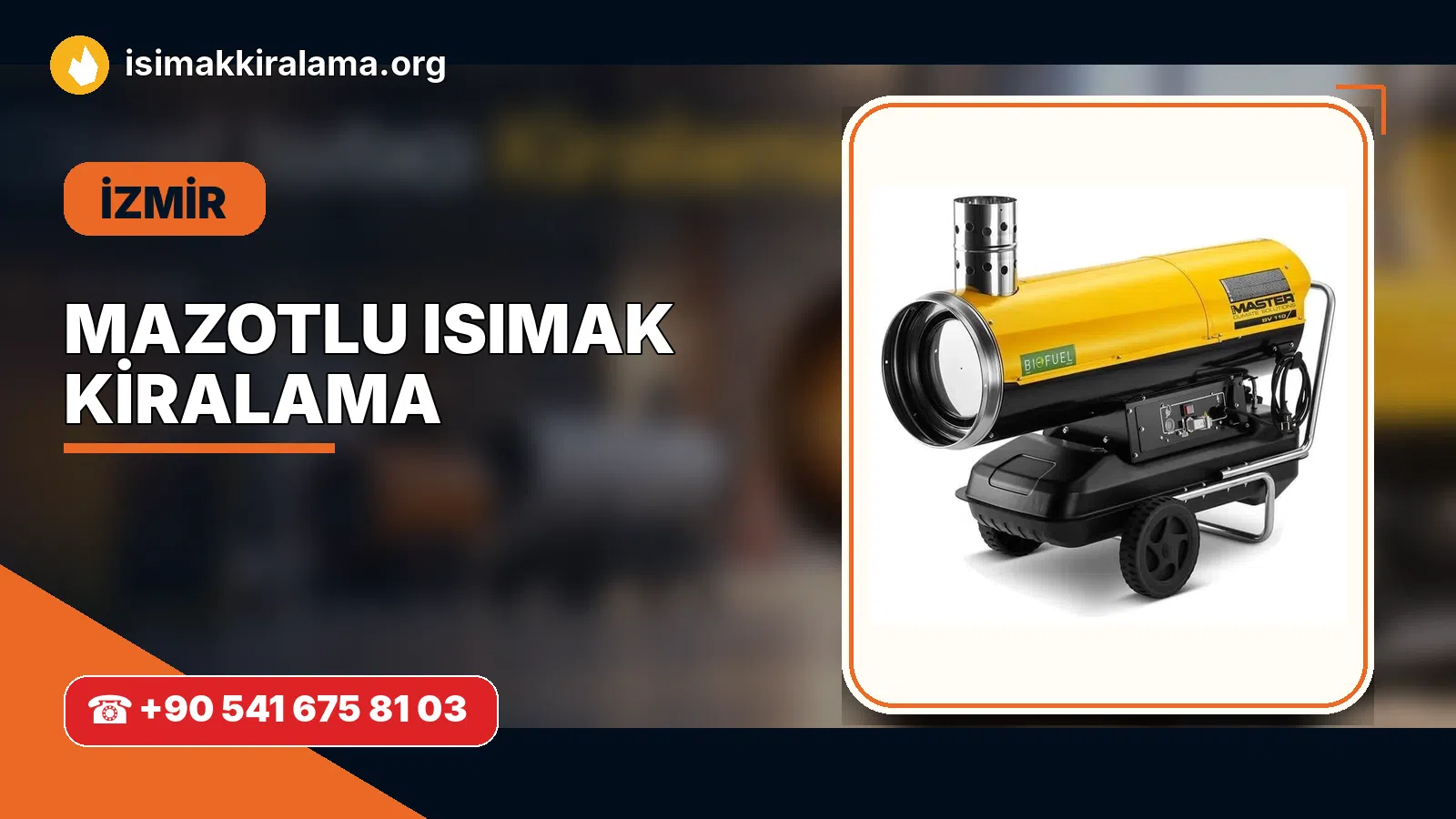 İzmir Buca mazotlu Isımak kiralama ve fanlı sıcak hava uygulaması