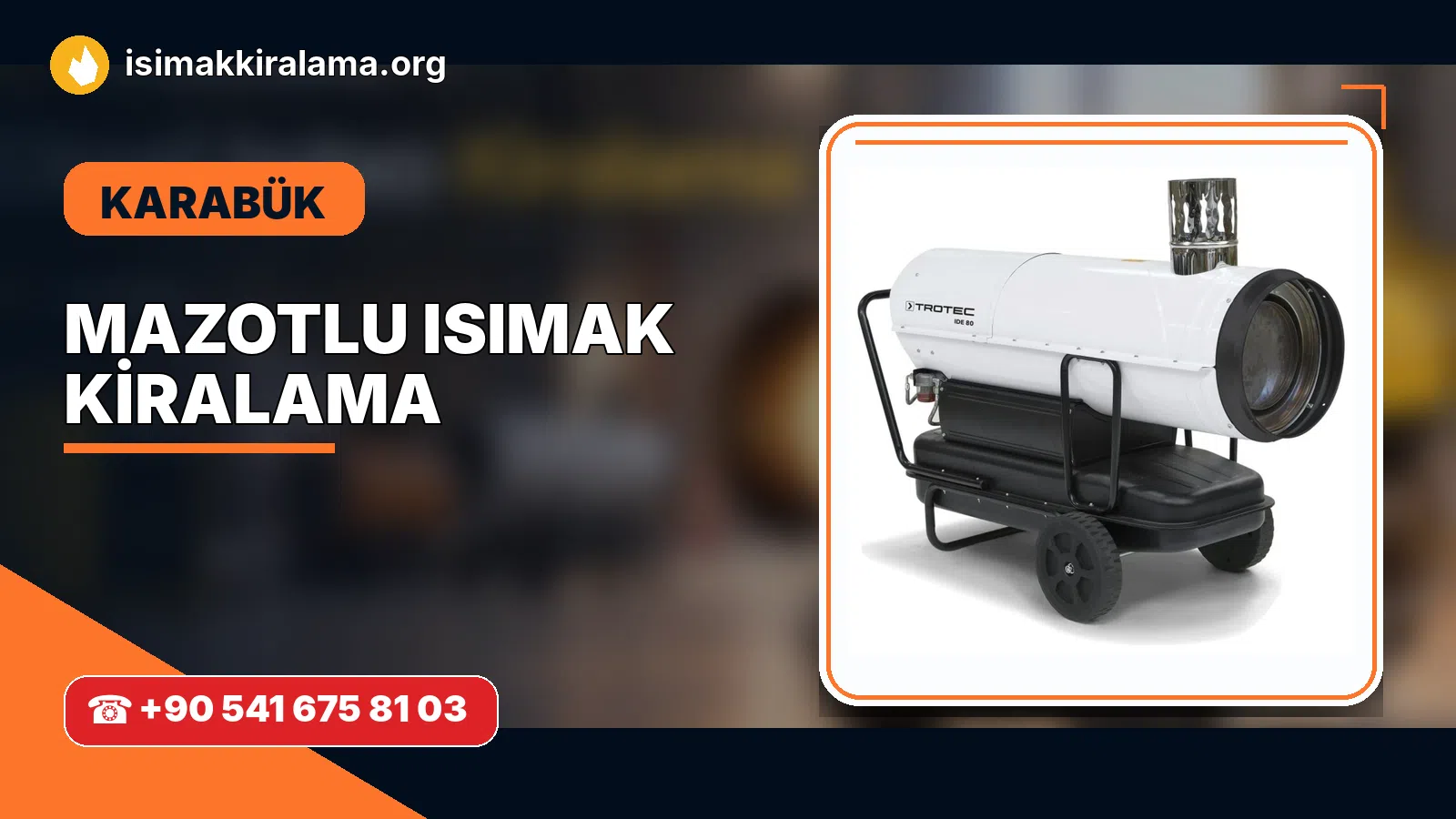 Karabük Ovacık mazotlu Isımak kiralama ve fanlı sıcak hava uygulaması