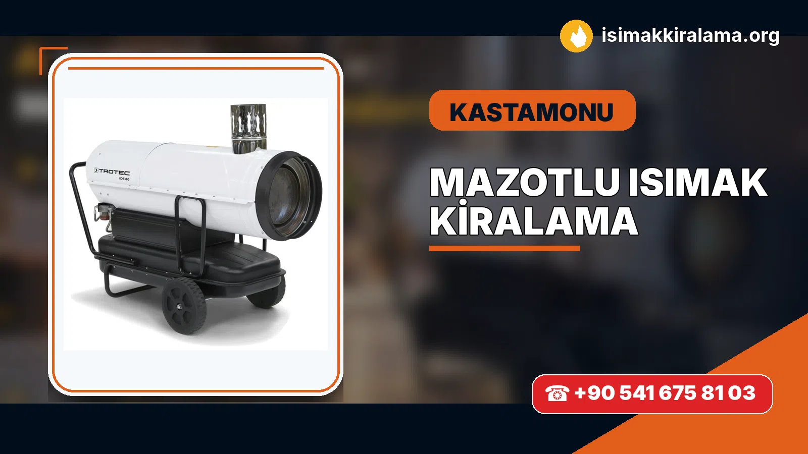 Kastamonu Daday mazotlu Isımak kiralama ve fanlı sıcak hava uygulaması