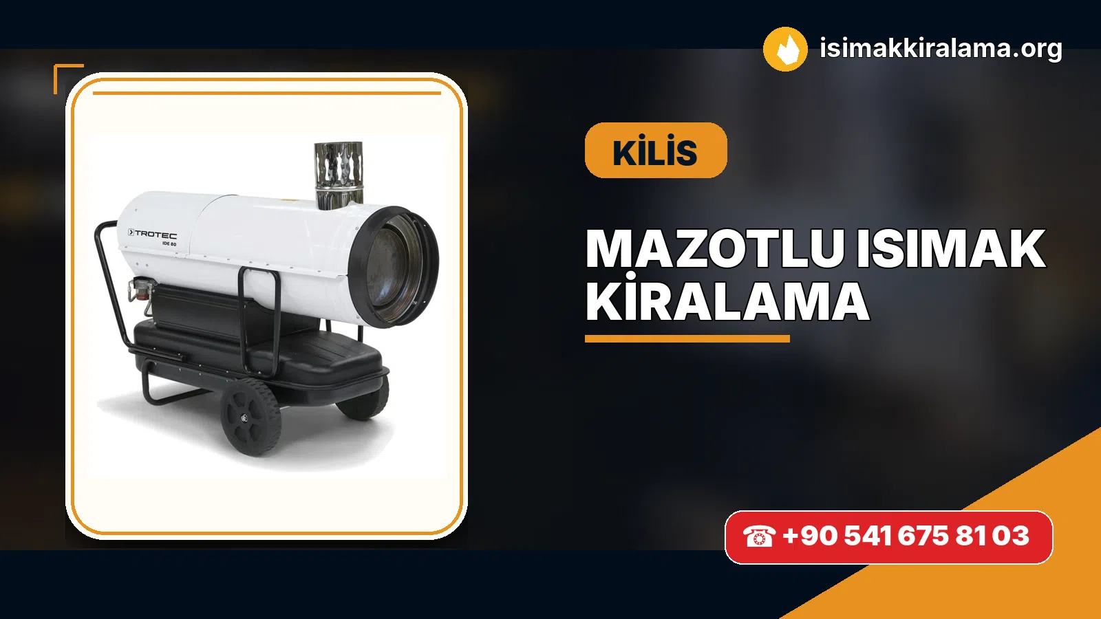 Kilis Polateli mazotlu Isımak kiralama ve fanlı sıcak hava uygulaması