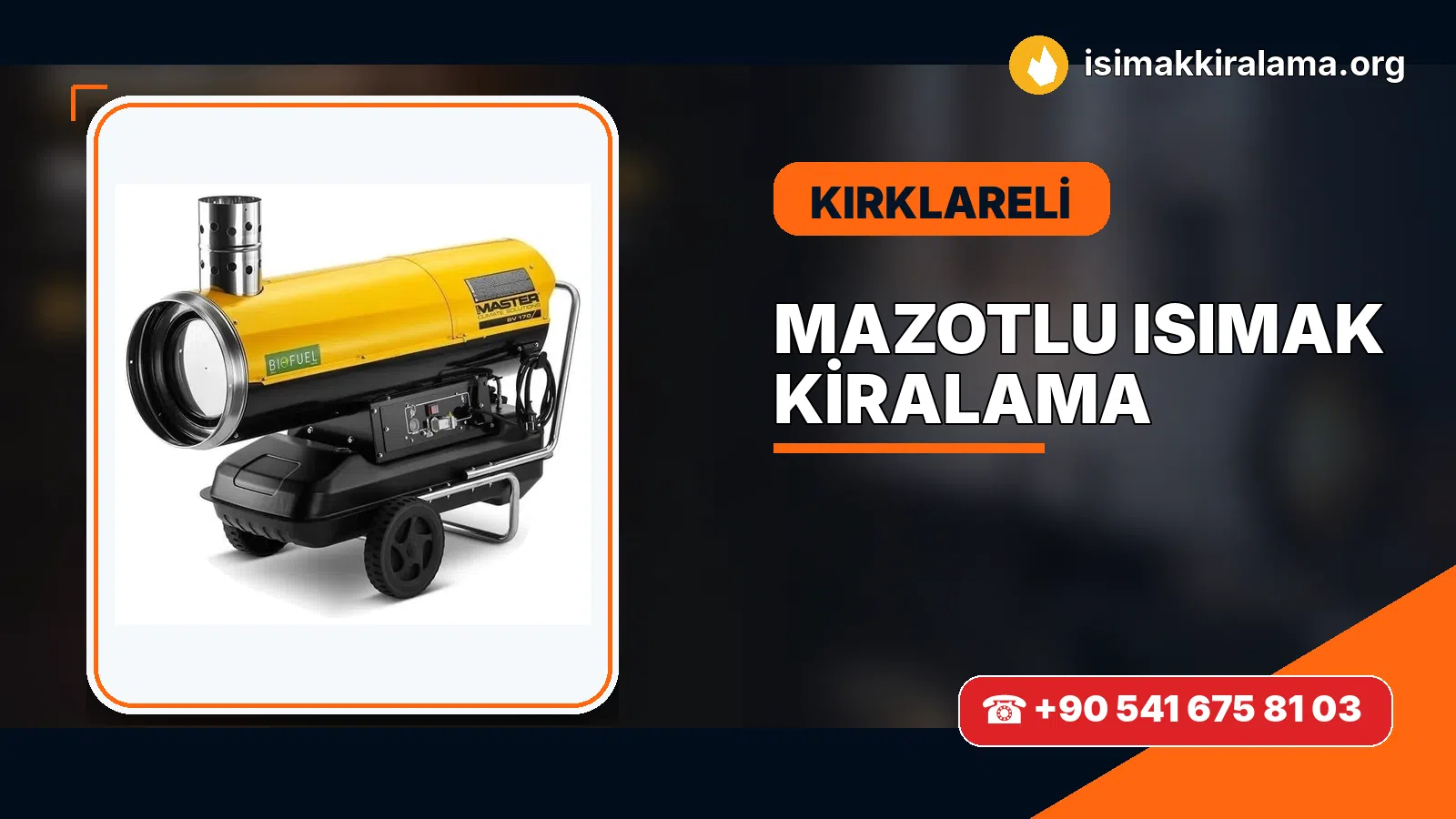 Kırklareli Babaeski mazotlu Isımak kiralama ve fanlı sıcak hava uygulaması