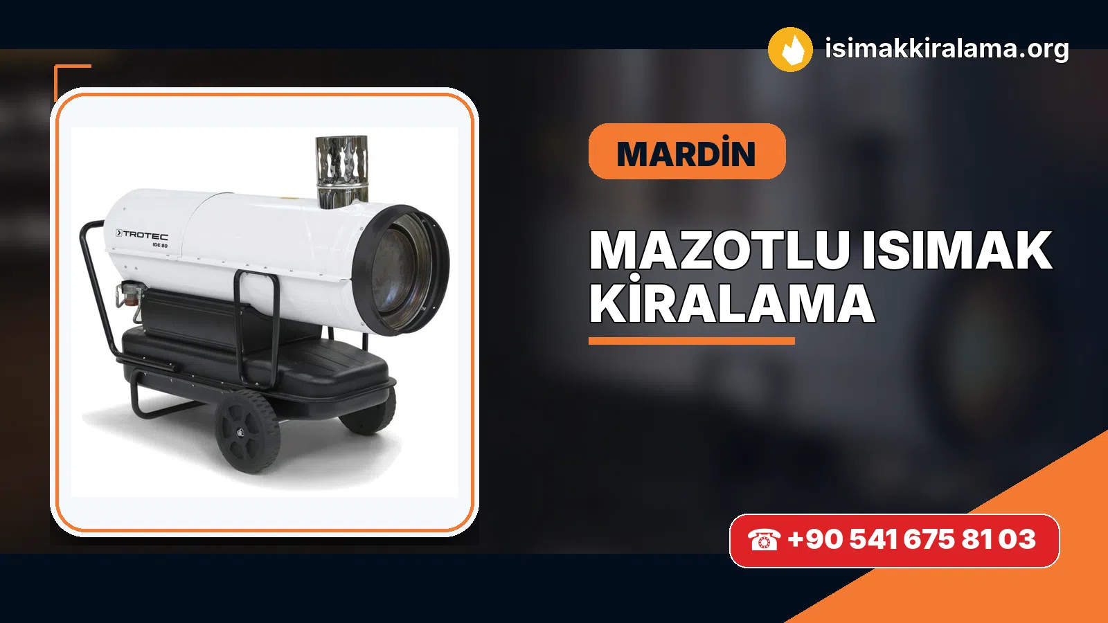 Mardin Yeşilli mazotlu Isımak kiralama ve fanlı sıcak hava uygulaması