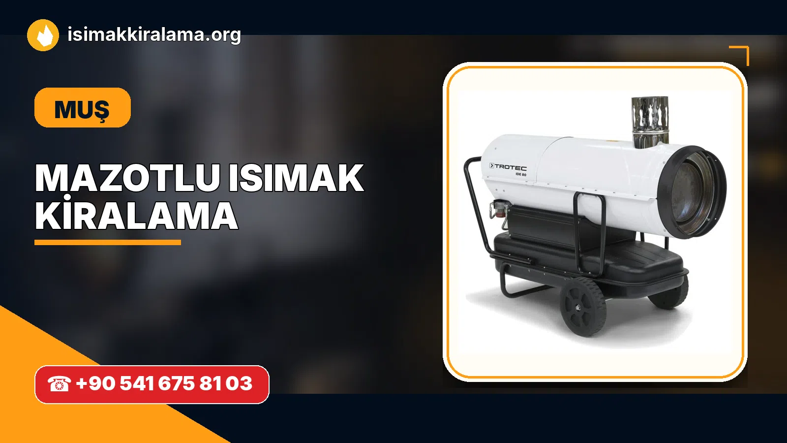 Muş Bulanık mazotlu Isımak kiralama ve fanlı sıcak hava uygulaması
