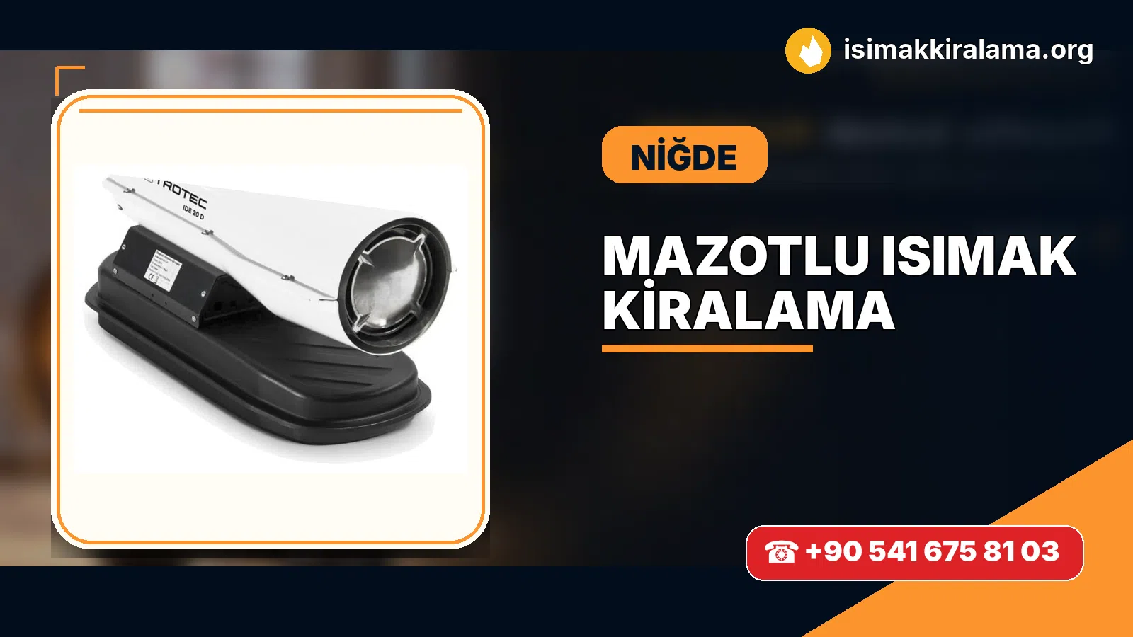 Niğde Ulukışla mazotlu Isımak kiralama ve fanlı sıcak hava uygulaması