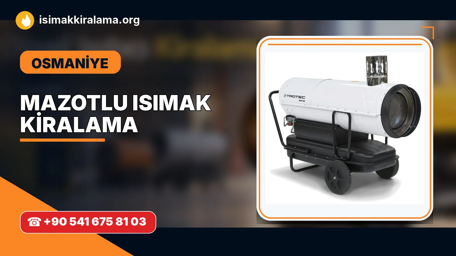 Osmaniye Kadirli mazotlu Isımak kiralama ve fanlı sıcak hava uygulaması