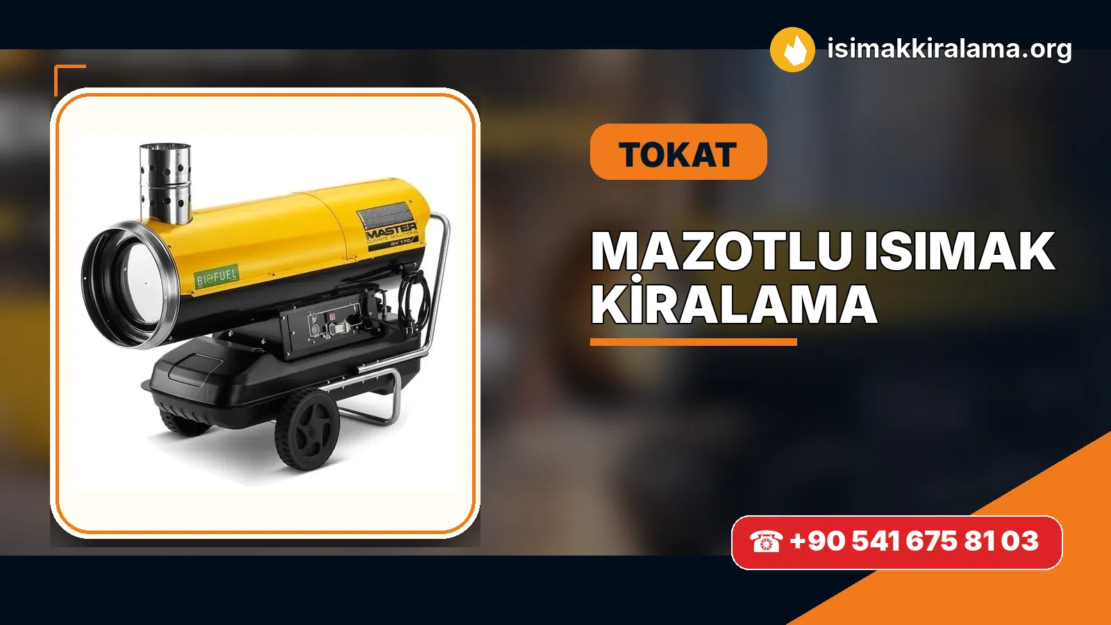 Tokat Erbaa mazotlu Isımak kiralama ve fanlı sıcak hava uygulaması