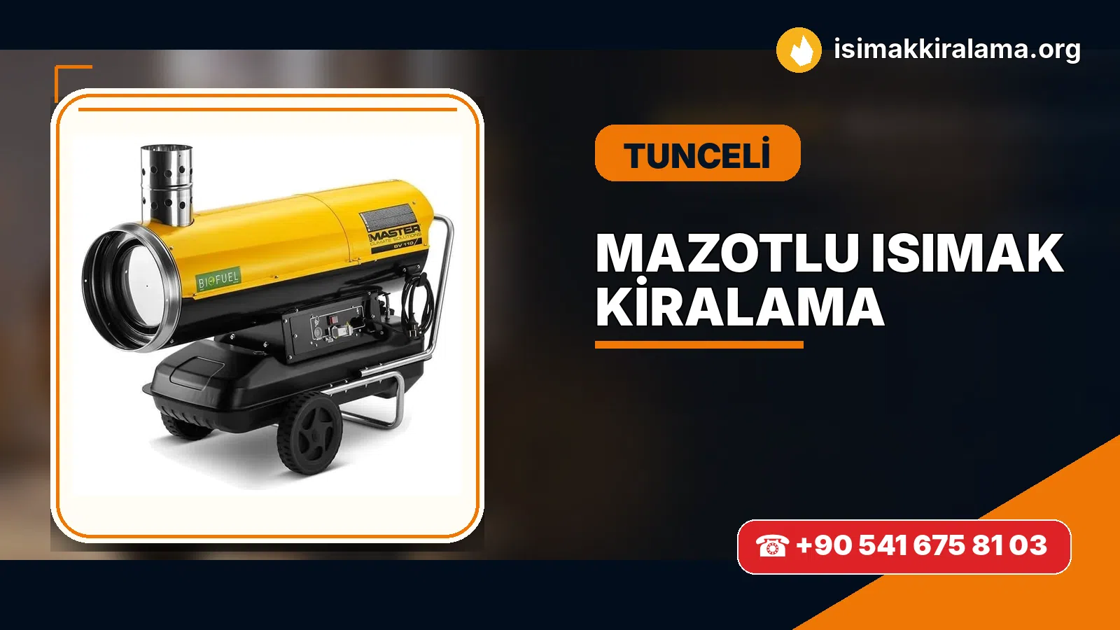 Tunceli Pertek mazotlu Isımak kiralama ve fanlı sıcak hava uygulaması