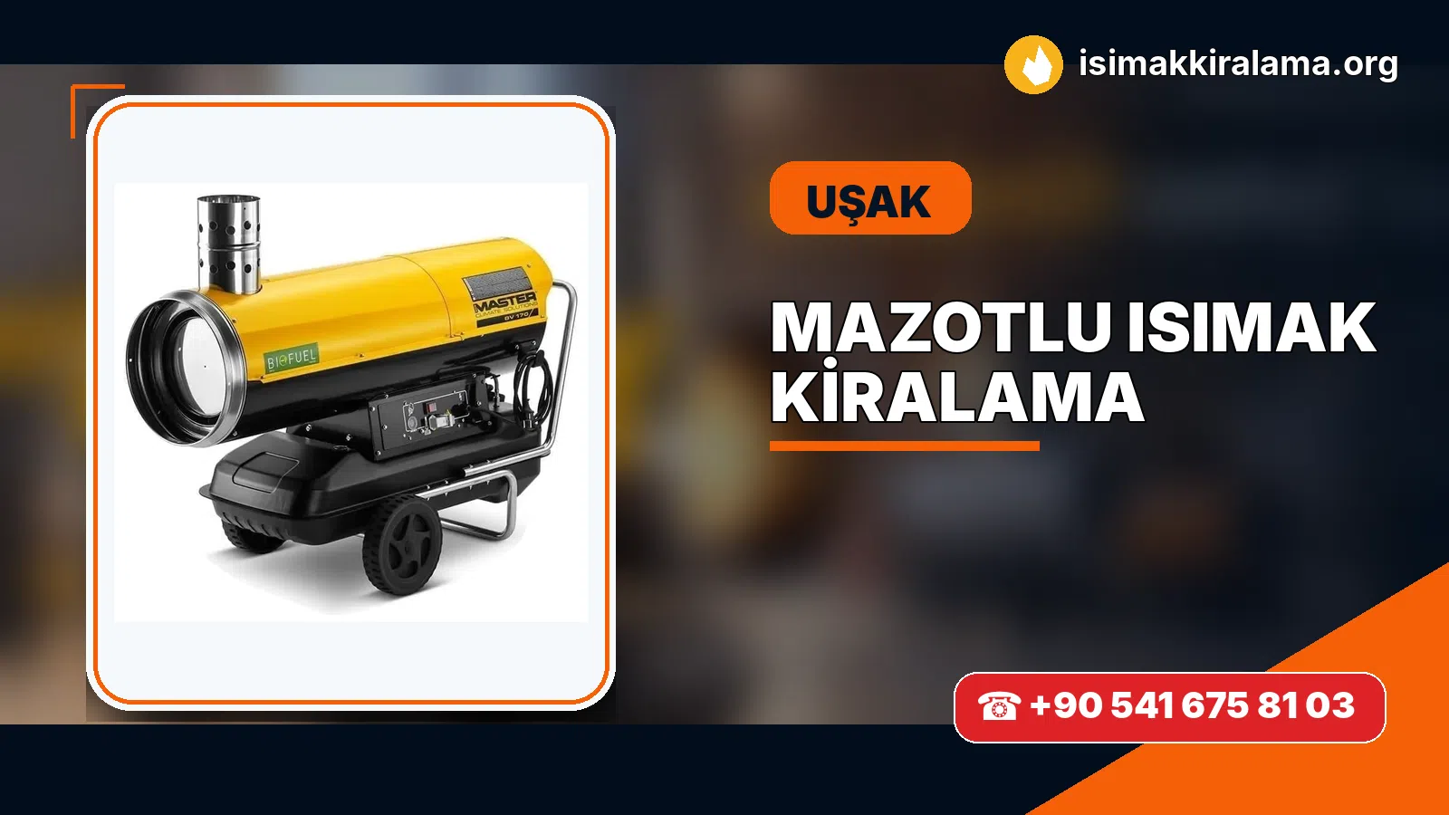 Uşak Eşme mazotlu Isımak kiralama ve fanlı sıcak hava uygulaması
