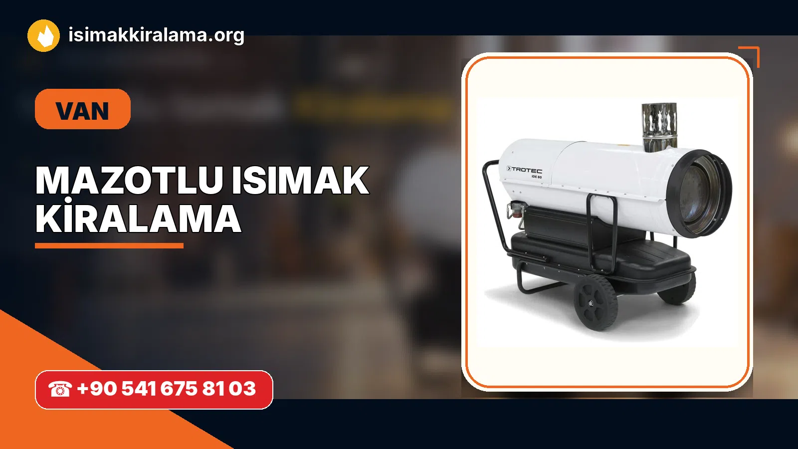 Van Başkale mazotlu Isımak kiralama ve fanlı sıcak hava uygulaması