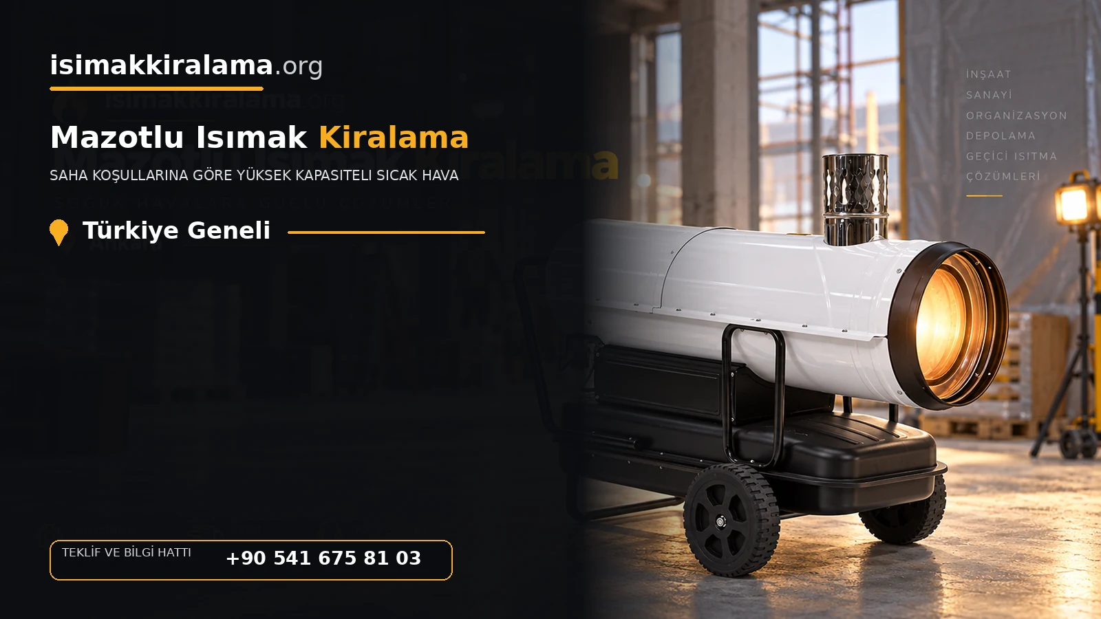 Batman, Bitlis ve Manisa mazotlu Isımak kiralama ve fanlı sıcak hava uygulaması